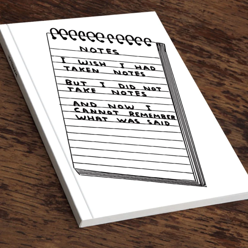 Funny Gift – David Shrigley A5 Notebook Wish I’d Taken Notes