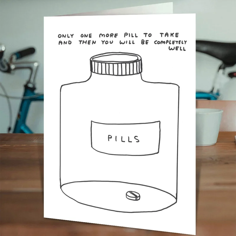 Funny Get Well Card by David Shrigley – One More Pill